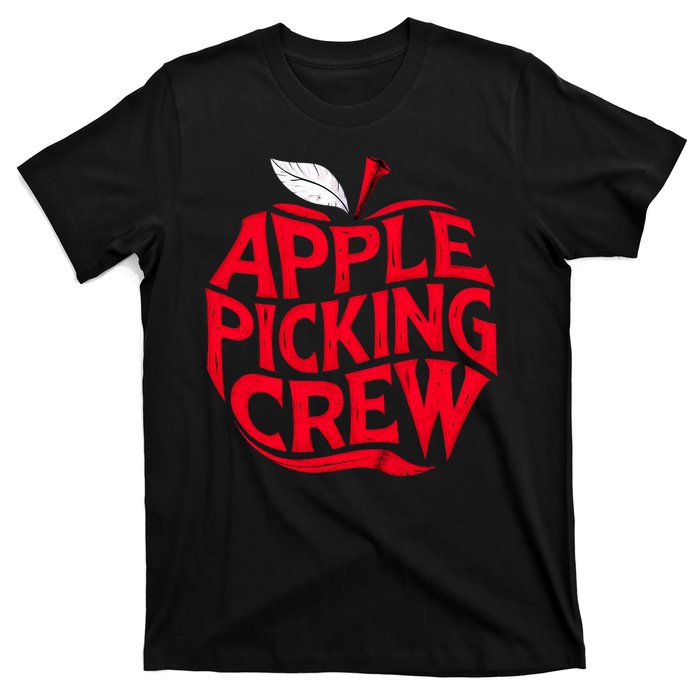 Apple Picking Crew Funny Orchard Harvest Season Fall Autumn T-Shirt