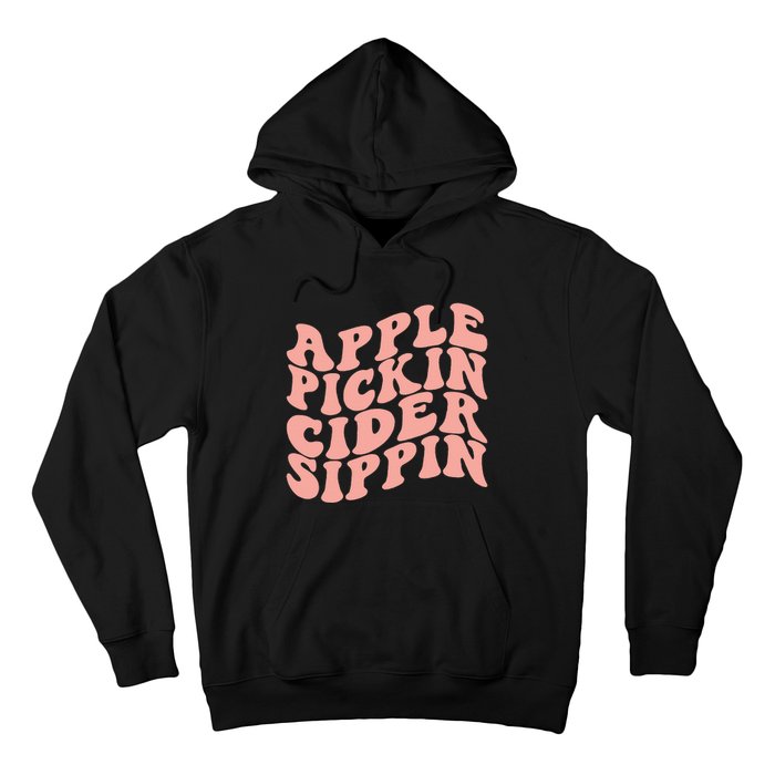 Apple Pickin Cider Sippin Apple Picking Crew Harvest Season Hoodie