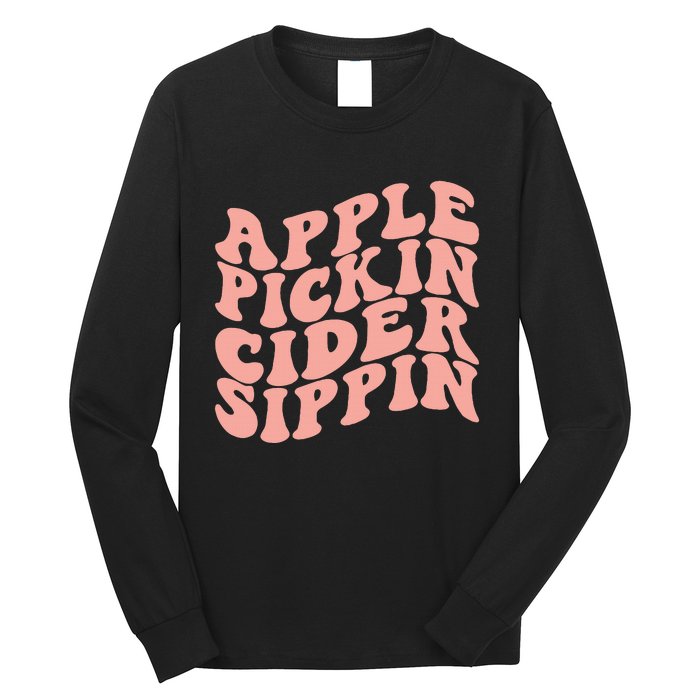 Apple Pickin Cider Sippin Apple Picking Crew Harvest Season Long Sleeve Shirt