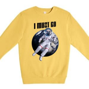 Astronaut Pug Dog I Must Go Premium Crewneck Sweatshirt