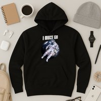 Astronaut Pug Dog I Must Go Hoodie