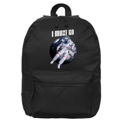 Astronaut Pug Dog I Must Go 16 in Basic Backpack