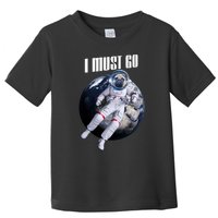 Astronaut Pug Dog I Must Go Toddler T-Shirt