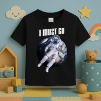 Astronaut Pug Dog I Must Go Toddler T-Shirt