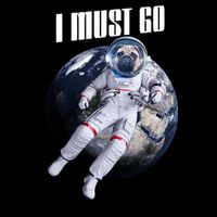Astronaut Pug Dog I Must Go Toddler T-Shirt