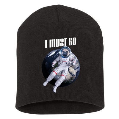 Astronaut Pug Dog I Must Go Short Acrylic Beanie