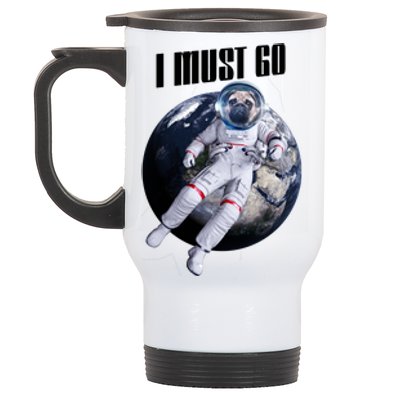 Astronaut Pug Dog I Must Go Stainless Steel Travel Mug