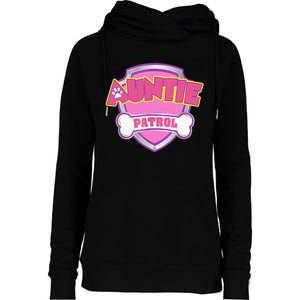 Auntie Patrol Dog Mom Dad Funny Gift Birthday Party Womens Funnel Neck Pullover Hood