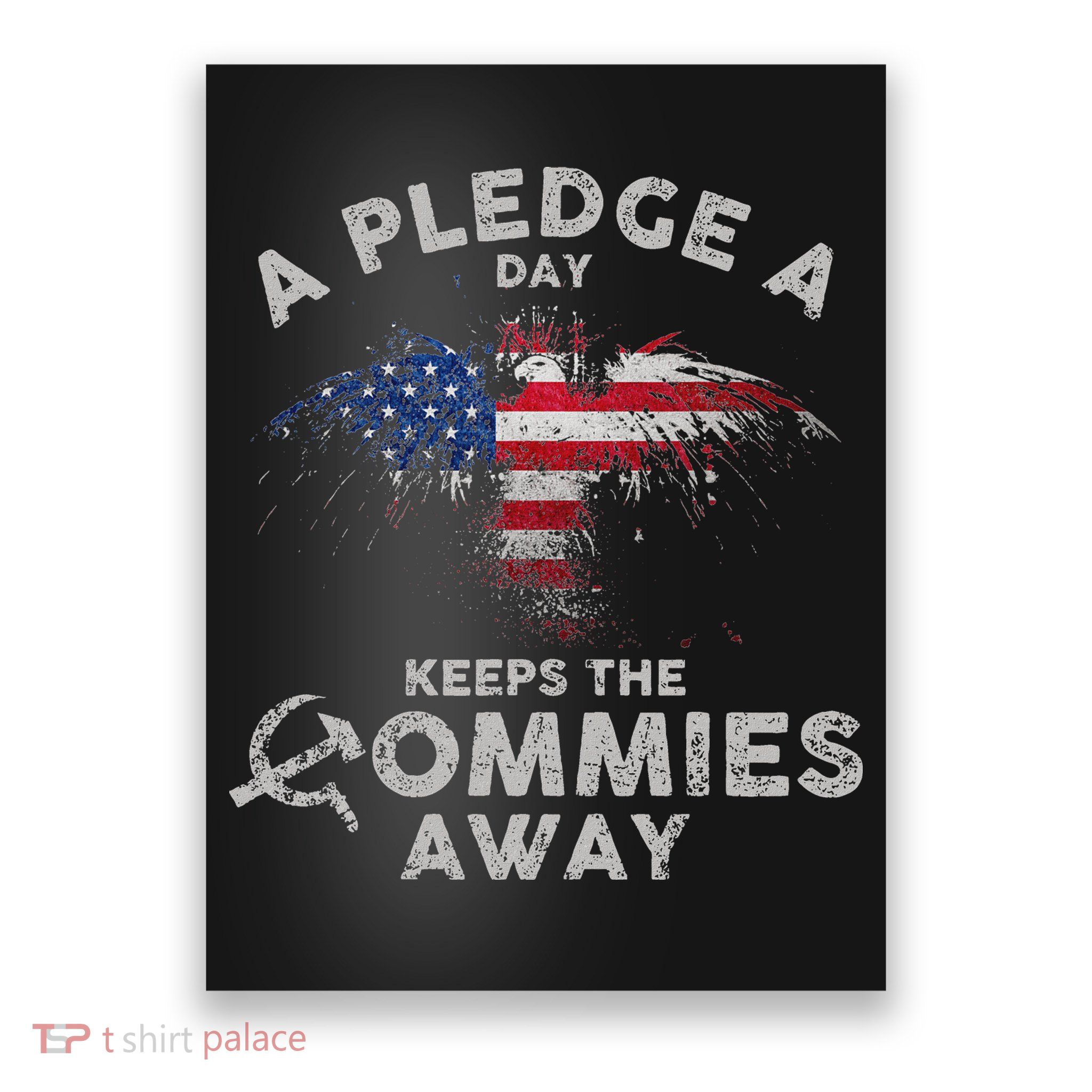 A Pledge Day Keeps The Commies Away Patriotic Eagle American Poster