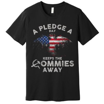 A Pledge Day Keeps The Commies Away Patriotic Eagle American Premium T-Shirt