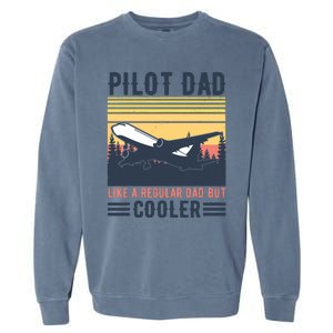 Aviation Pilot Dad Like A Normal Dad But Cooler Funny Pilot Garment-Dyed Sweatshirt