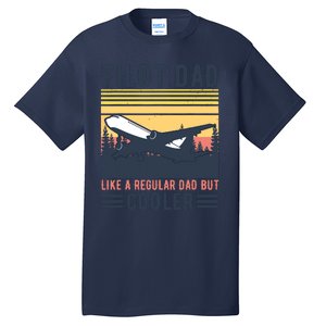 Aviation Pilot Dad Like A Normal Dad But Cooler Funny Pilot Tall T-Shirt