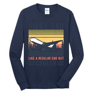 Aviation Pilot Dad Like A Normal Dad But Cooler Funny Pilot Tall Long Sleeve T-Shirt