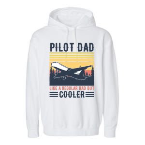 Aviation Pilot Dad Like A Normal Dad But Cooler Funny Pilot Garment-Dyed Fleece Hoodie