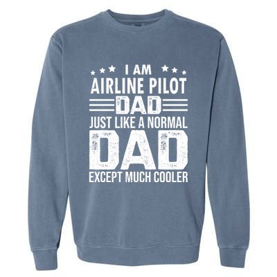 Airline Pilot Dad Irplane Airline Pilot Fathers Day Gift Garment-Dyed Sweatshirt