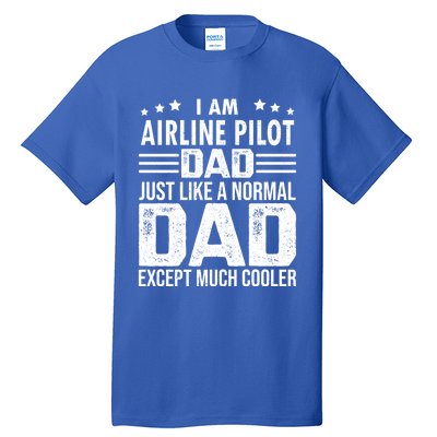 Airline Pilot Dad Irplane Airline Pilot Fathers Day Gift Tall T-Shirt