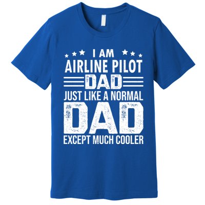 Airline Pilot Dad Irplane Airline Pilot Fathers Day Gift Premium T-Shirt