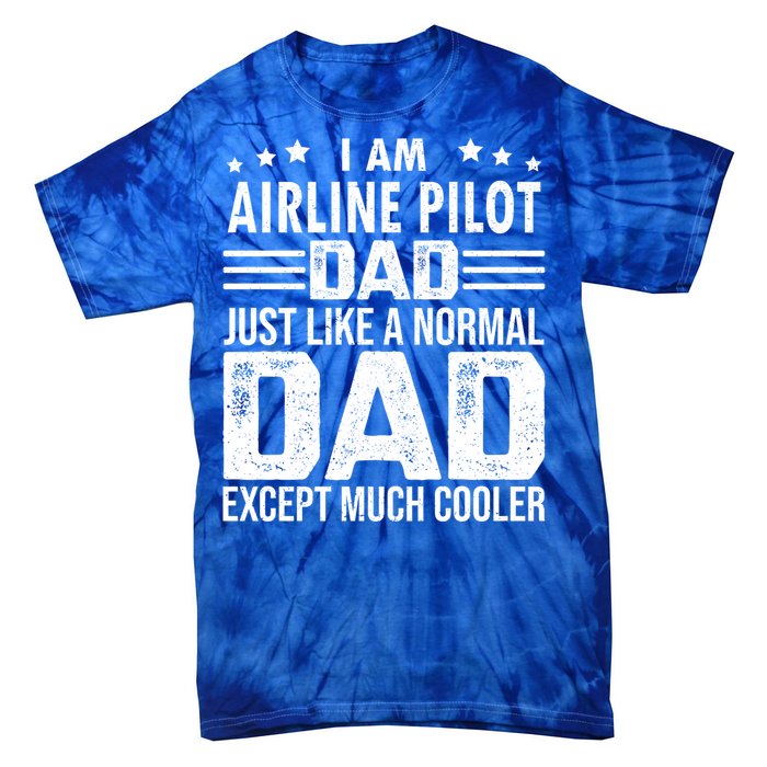 Airline Pilot Dad Irplane Airline Pilot Fathers Day Gift Tie-Dye T-Shirt