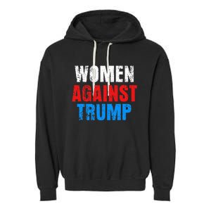 Anti President Donald Trump Women Against Trump Garment-Dyed Fleece Hoodie