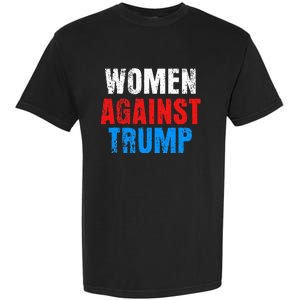 Anti President Donald Trump Women Against Trump Garment-Dyed Heavyweight T-Shirt