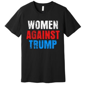 Anti President Donald Trump Women Against Trump Premium T-Shirt