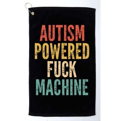Autism Powered Fuck Machine Funny Quote Gift Golf Towel