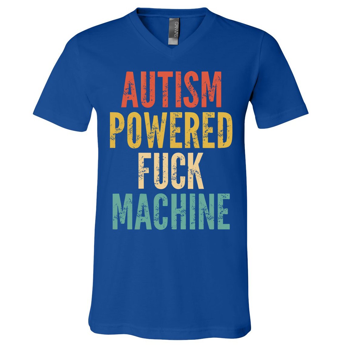 Autism Powered Fuck Machine Funny Quote Gift V-Neck T-Shirt