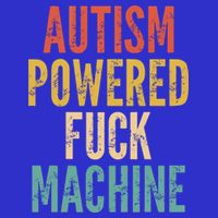 Autism Powered Fuck Machine Funny Quote Gift 16 in Basic Backpack