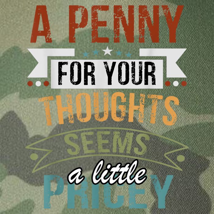 A Penny For Your Thoughts Seems A Little Pricey Funny Joke Legacy Tie Dye Trucker Hat