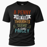 A Penny For Your Thoughts Seems A Little Pricey Funny Joke Performance Shirt