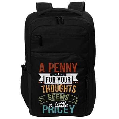 A Penny For Your Thoughts Seems A Little Pricey Funny Joke Impact Tech Backpack