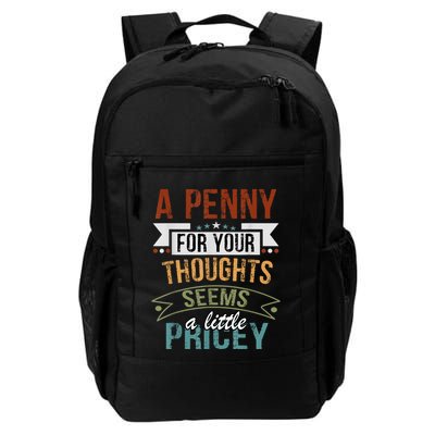 A Penny For Your Thoughts Seems A Little Pricey Funny Joke Backpack