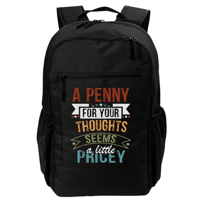 A Penny For Your Thoughts Seems A Little Pricey Funny Joke Backpack