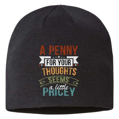 A Penny For Your Thoughts Seems A Little Pricey Funny Joke Sustainable Beanie