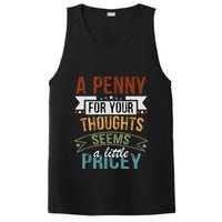 A Penny For Your Thoughts Seems A Little Pricey Funny Joke PosiCharge Competitor Tank