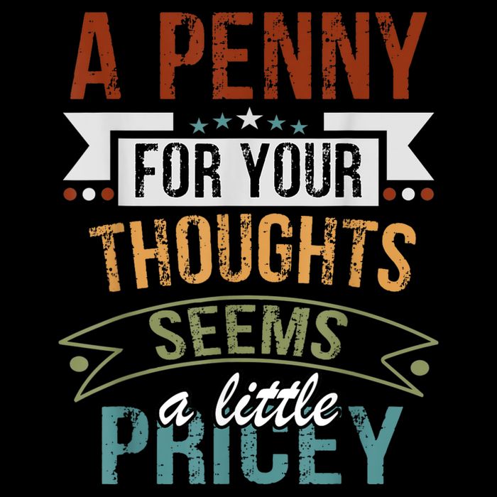 A Penny For Your Thoughts Seems A Little Pricey Funny Joke Wool Snapback Cap