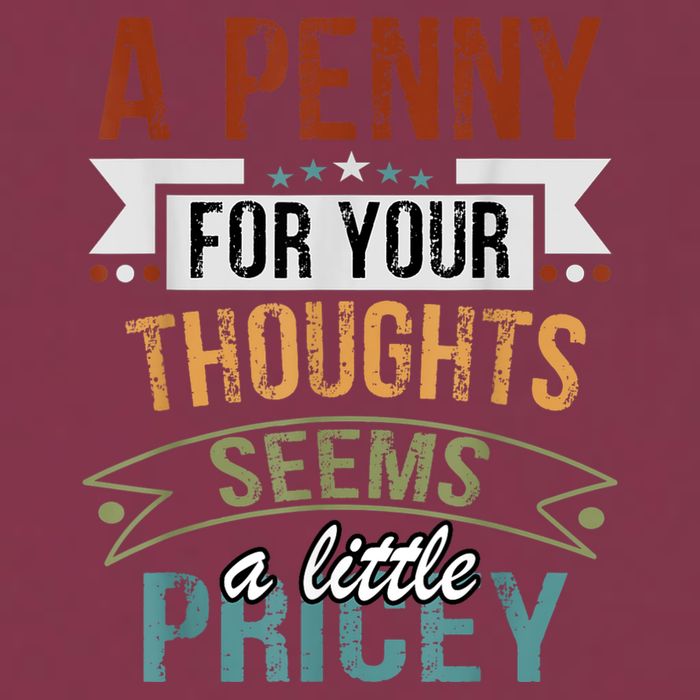 A Penny For Your Thoughts Seems A Little Pricey Funny Joke 16oz Travel Tumbler