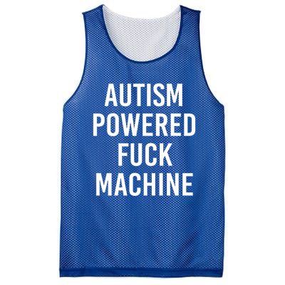 Autism Powered Fuck Machine Funny Quote Funny Gift Mesh Reversible Basketball Jersey Tank