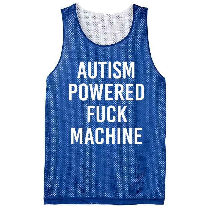 Autism Powered Fuck Machine Funny Quote Funny Gift Mesh Reversible Basketball Jersey Tank