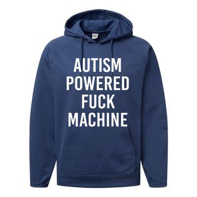 Autism Powered Fuck Machine Funny Quote Funny Gift Performance Fleece Hoodie