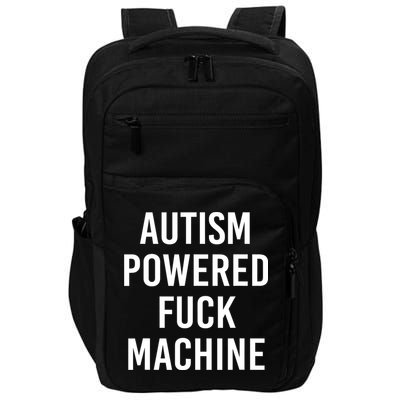 Autism Powered Fuck Machine Funny Quote Impact Tech Backpack