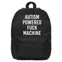 Autism Powered Fuck Machine Funny Quote 16 in Basic Backpack