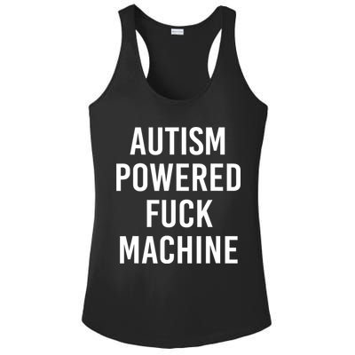 Autism Powered Fuck Machine Funny Quote Ladies PosiCharge Competitor Racerback Tank