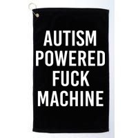 Autism Powered Fuck Machine Funny Quote Golf Towel