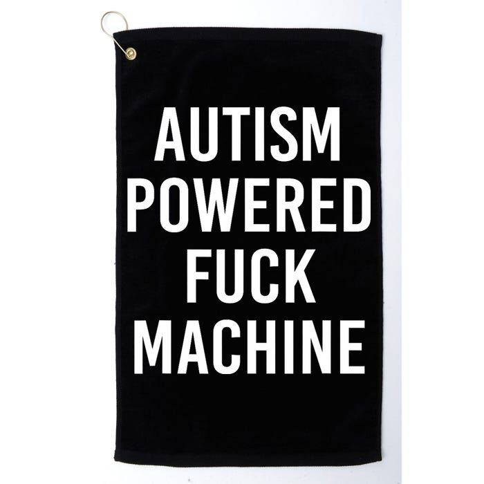 Autism Powered Fuck Machine Funny Quote Golf Towel