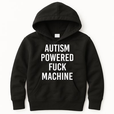 Autism Powered Fuck Machine Funny Quote Kids Hoodie