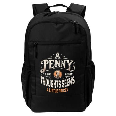 A Penny For Your Thoughts Seems A Little Pricey Funny Gifts Daily Commute Backpack