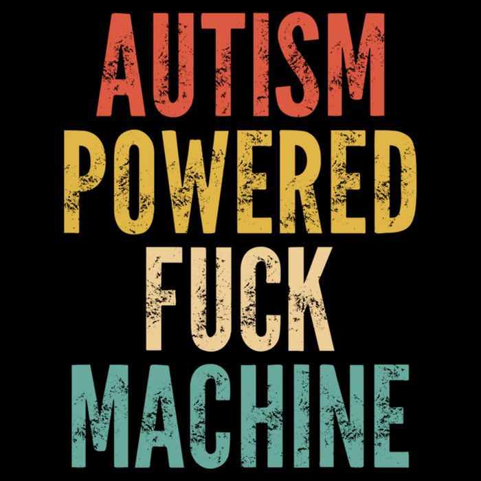 Autism Powered Fuck Machine Funny Quote Gift Cooling Performance Crew T-Shirt