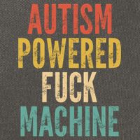 Autism Powered Fuck Machine Funny Quote Gift Cotton Canvas Backpack
