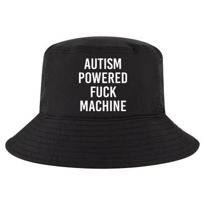 Autism Powered Fuck Machine Funny Quote Funny Gift Cool Comfort Performance Bucket Hat